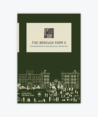 Five Borough Farm II: Growing the Benefits of Urban Agriculture in New York City (PDF)