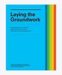 Laying the Groundwork: Design Guidelines for Retail and Other Ground-Floor Uses in Mixed-Use Affordable Housing Developments (PDF)